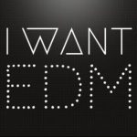 I Want EDM
